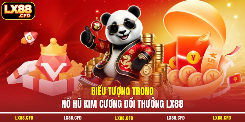 Biểu tượng trong nổ hũ kim cương đổi thưởng LX88