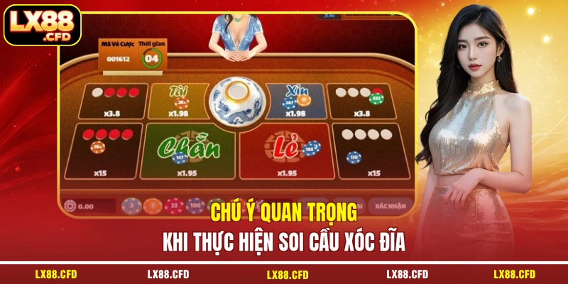 Chú ý quan trọng khi thực hiện soi cầu Xóc Đĩa