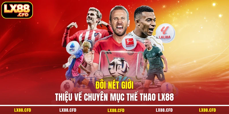 Đôi nét giới thiệu về chuyên mục thể thao LX88