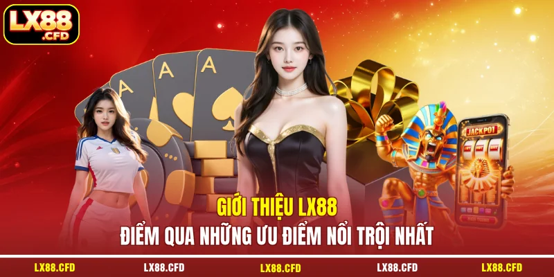 Giới thiệu LX88 điểm qua những ưu điểm nổi trội nhất