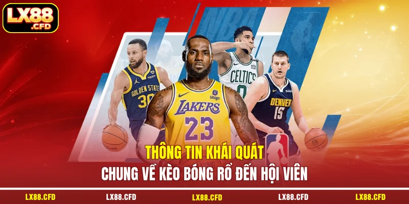 Thông tin khái quát chung về kèo bóng rổ đến hội viên